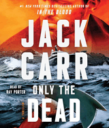 Only the Dead: A Thriller