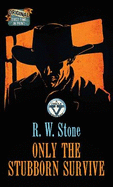 Only the Stubborn Survive: A Circle V Western