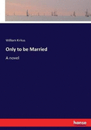 Only to Be Married