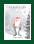 Only Tomten Is Awake