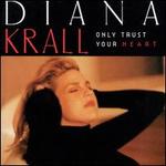 Only Trust Your Heart