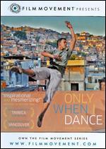 Only When I Dance