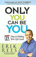 Only You Can Be You: 21 Days to Making Your Life Count