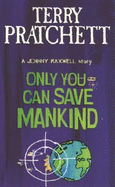 Only You Can Save Mankind