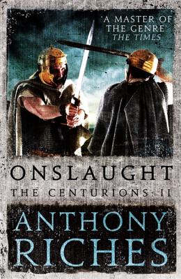 Onslaught: The Centurions II - Riches, Anthony