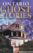 Ontario Ghost Stories: Volume I