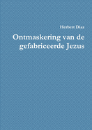 Ontmaskering van de gefabriceerde Jezus