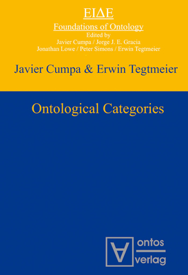 Ontological Categories - Cumpa, Javier (Editor), and Tegtmeier, Erwin (Editor)