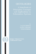 Ontologies: A Handbook of Principles, Concepts and Applications in Information Systems