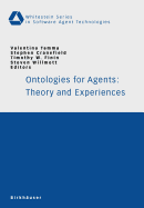 Ontologies for Agents: Theory and Experiences