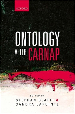 Ontology after Carnap - Blatti, Stephan (Editor), and Lapointe, Sandra (Editor)