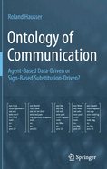 Ontology of Communication: Agent-Based Data-Driven or Sign-Based Substitution-Driven?