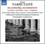 Onut� Narbutaite: No Yesterday, No Tomorrow
