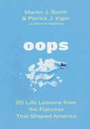 Oops: 20 Life Lessons from the Fiascoes That Shaped America