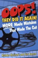 OOPS! They Did It Again!: More Movie Mistakes That Made the Cut