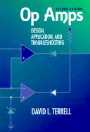 Op Amps: Design, Application, and Troubleshooting