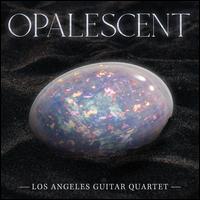 Opalescent - Los Angeles Guitar Quartet