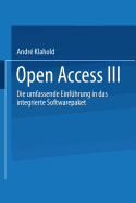Open Access III: Die Umfassende Einfuhrung in Das Integrierte Softwarepaket