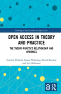 Open Access in Theory and Practice: The Theory-Practice Relationship and Openness