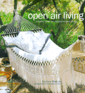 Open Air Living: Creative Ideas for Stylish Outdoor Living