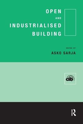 Open and Industrialised Building - Sarja, A. (Editor)
