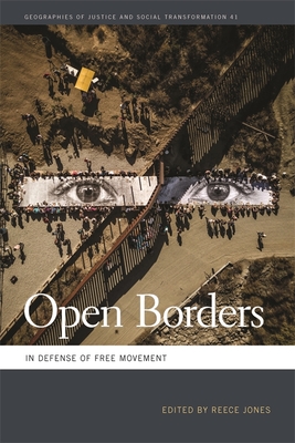 Open Borders: In Defense of Free Movement - Jones, Reece (Editor), and Burridge, Andrew (Contributions by), and Heller, Charles (Contributions by)