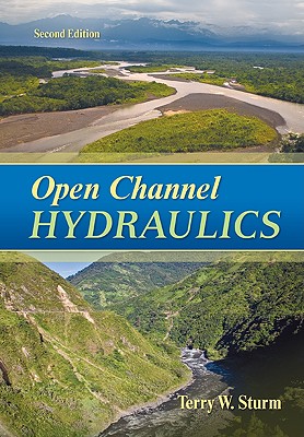 Open Channel Hydraulics - Sturm, Terry W