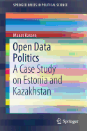 Open Data Politics: A Case Study on Estonia and Kazakhstan