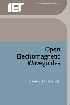 Open Electromagnetic Waveguides - Rozzi, T, and Mongiardo, M