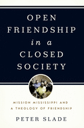 Open Friendship in a Closed Society