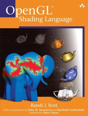 Open Gl Shading Language - Rost, Randi J.; Kessenich, John M.; Lichtenbelt, Barthold; Olano, Marc [Foreword]