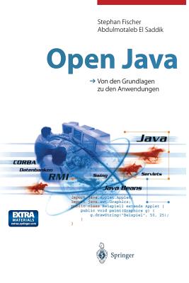 Open Java: Von Den Grundlagen Zu Den Anwendungen - Fischer, Stephan, and El Saddik, Abdulmotaleb, and Steinacker, Achim