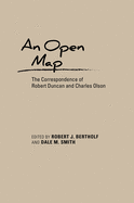 Open Map: The Correspondence of Robert Duncan and Charles Olson