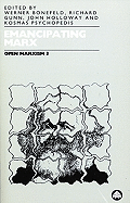 Open Marxism 3: Emancipating Marx