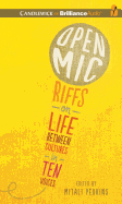 Open Mic: Riffs on Life Between Cultures in Ten Voices