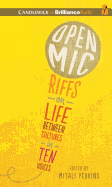 Open Mic: Riffs on Life Between Cultures in Ten Voices