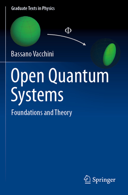 Open Quantum Systems: Foundations and Theory - Vacchini, Bassano