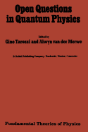 Open Questions in Quantum Physics: Invited Papers on the Foundations of Microphysics