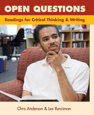 Open Questions: Readings for Critical Thinking and Writing - Anderson, Chris, and Runciman, Lex