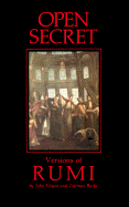 Open Secret: Versions of Rumi - Rumi, Jalalu'l-Din, and Rumi, Mevlana Jelaluddin, and Barks, Coleman (Translated by)