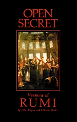 Open Secret: Versions of Rumi - Barks, Coleman (Translated by), and Moyne, John (Translated by)
