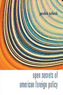 Open Secrets of American Foreign Policy