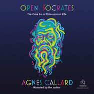 Open Socrates: The Case for a Philosophical Life