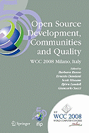 Open Source Development, Communities and Quality: Ifip 20th World Computer Congress, Working Group 2.3 on Open Source Software, September 7-10, 2008, Milano, Italy
