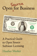Open (Source) for Business: A Practical Guide to Open Source Software Licensing