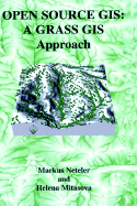Open Source GIS: A Grass GIS Approach