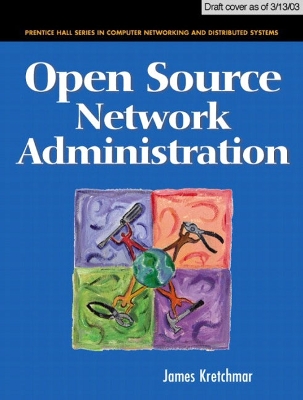 Open Source Network Administration - Kretchmar, James