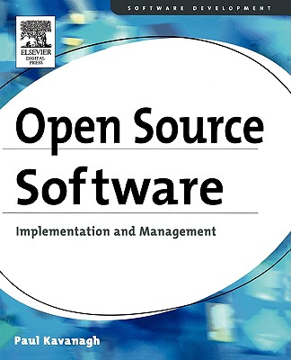 Open Source Software: Implementation and Management - Kavanagh, Paul