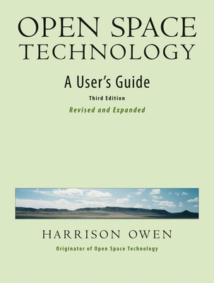 Open Space Technology: A User's Guide - Owen, Harrison