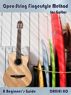 Open String Fingerstyle Method for Guitar: A Beginner's Guide, Book & CD